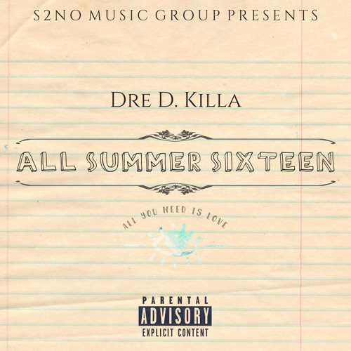 All Summer Sixteen  Dre D. Killa Freestyle