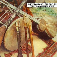 Akif Islamzade - Ala Gozlum (Fareed & Vusal Remix)