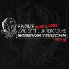 F.noize - Lord Of The Underground (Streiks & Kratchs Remix)