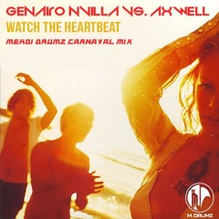 Genairo Nvilla Vs. Axwell - Watch The Heartbeat (Mehdi Drumz Carnaval Mix)