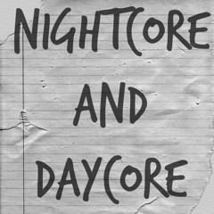 Nightcore & Daycore