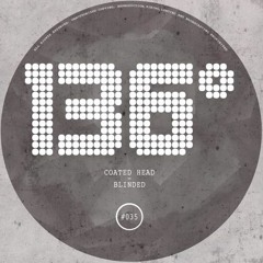 Coated Head - Blinded (Oilst & Ben Jarli Remix) - out now on 136 Grad Recordings