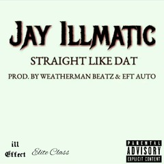 Straight Like Dat (Prod. By Weatherman Beatz & Eft Auto)