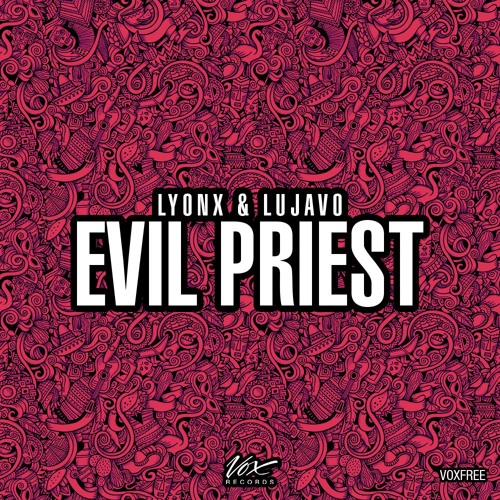 Lyonx & LUJAVO - Evil Priest (Original Mix) [Free Release]