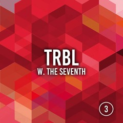 TRBL 3 W. The Seventh