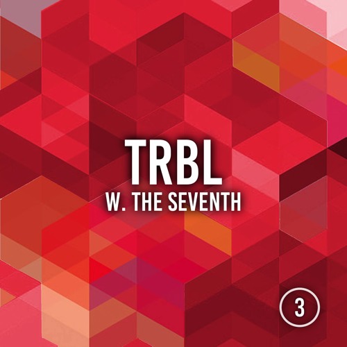 TRBL 3 W. The Seventh