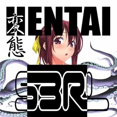 Hentai -S3RL (Bass Boosted)