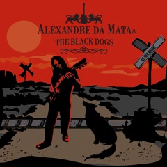 The Man For You - Alexandre da Mata & The Black Dogs