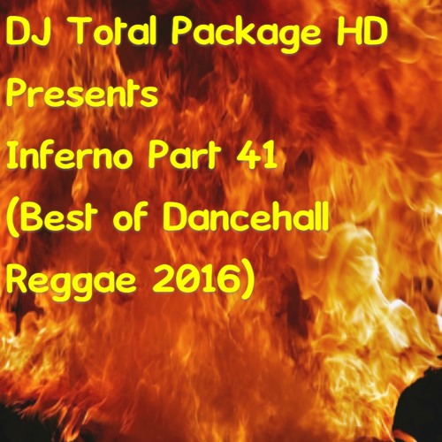 Dancehall Reggae Inferno Part 41 (Best of 2016)