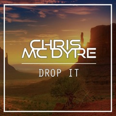 Chris Mc Dyre - Drop It (Original Mix)