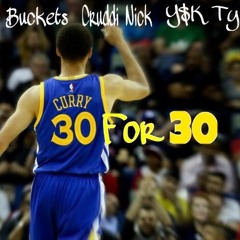 30 For 30 Buckets x Y$K TY x Cruddi Nick