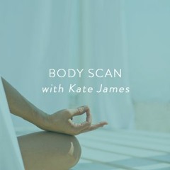 Body Scan Meditation by Kate James