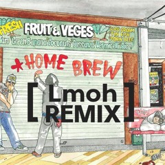 Homebrew Crew - Dedicated To (Lmoh Remix)