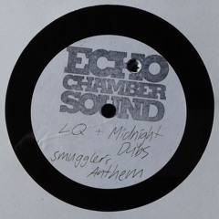 LQ & Midnight Dubs - Smugglers Anthem (Echo Chamber Sound - Digital 002)