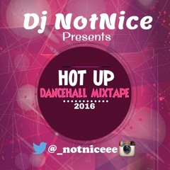 HOT UP DANCEHALL MIXTAPE(RAW) 2016