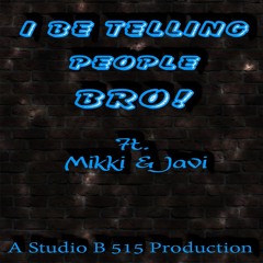 SB515 - THM - I B Tell`n People Bro!