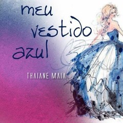 Thaiane - Meu Vestido Azul ( Floribella)