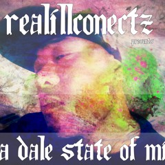In A DaleState Of Mind,By RealillConectz