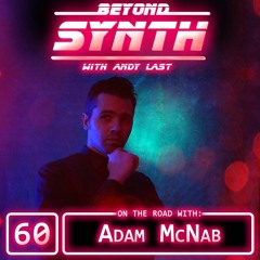 Beyond Synth - 60 - Adam McNab