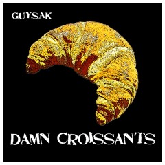 Damn Croissant (Original Mix)