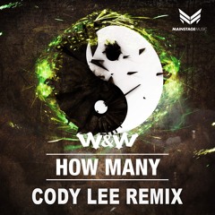 W&W - How Many (Cody Lee Remix)
