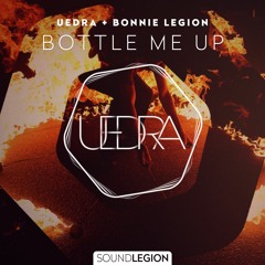 Uedra + Bonnie Legion - Bottle Me Up