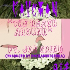 CaVeMaN "The Reach Around "(Ft. Joe Grinnd) prod by Doc Da mindbenda
