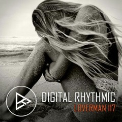 Digital Rhythmic - Loverman_117 (KissFM 2.0 Radio Show)