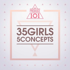 [PRODUCE 101 - 35 Girls 5 Concepts] 화려강산 (Hualyeogangsan) - Don't Matter