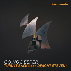 Going Deeper - Turn It Back (feat. Dwight Steven) [OUT NOW]