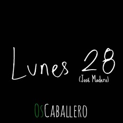 Lunes 28 - José Madero (Cover)