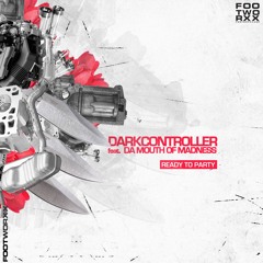 FWXXDIGI035 - Darkcontroller Ft. Da Mouth Of Madness - Ready 2 Party (Footworxx Germany Anthem)