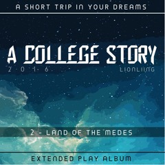 Land Of The Medes (LIONLIING) - A College Story EP