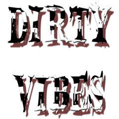 DIRTY VIBES - SPRING 2016