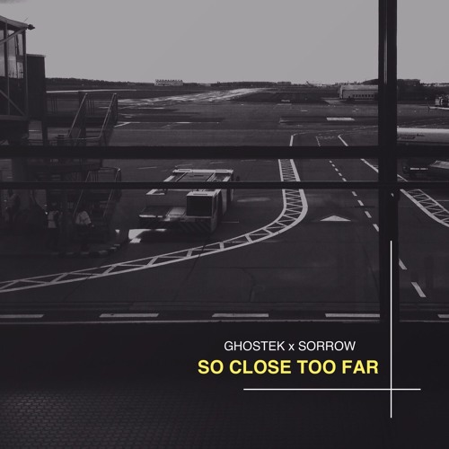 Ghostek X Sorrow - So Close Too Far