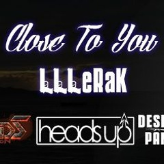 Close To You - LLLeRaK