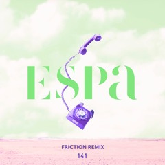 Espa - 141 (Friction Remix)