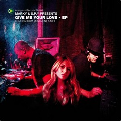 DJ Marky & S.P.Y - Give Me Your Love Featuring Random Movement & Miri