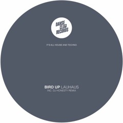 Premiere: Lauhaus - Bird Up [Danse Club]