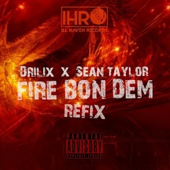 Fire Bon Dem (Refix) feat. Ntelabi & Sean Taylor