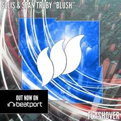 Solis & Sean Truby - Blush [Teaser] OUT NOW