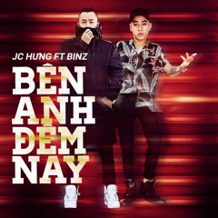 Bên Anh Đêm Nay - JC Hưng ft. Binz (Prod. by Sino P & So Hi)