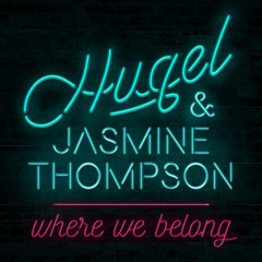 HUGEL & Jasmine Thompson - Where We Belong (Plastik Funk Remix)