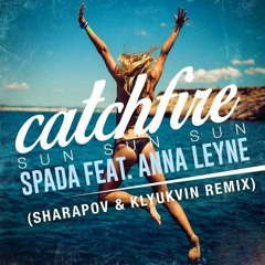 Spada feat. Anna Leyne – Catchfire (Sharapov Remix)