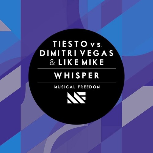 Dimitri Vegas & Like Mike Vs. Tiesto Feat. Taylor Swift - Whisper (Original Mix)