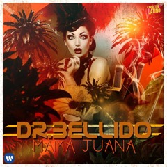 Dr. Bellido - Mama Juana (Jose lopez Private mix)