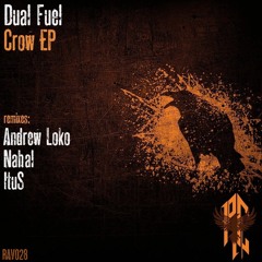 Dual Fuel - Crow (Nahal Remix) Cut