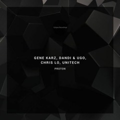 Gene Karz, Dandi & Ugo - Proton (Original Mix) Eclipse records