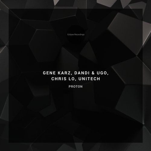 Gene Karz, Dandi & Ugo - Proton (Original Mix) Eclipse records
