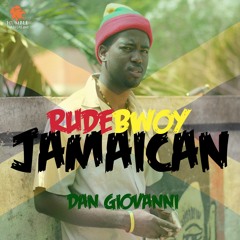 Dan Giovanni - Rude Bwoy Jamaican [L-Stitch Clarks | Humble Warrias Entertainment 2016]